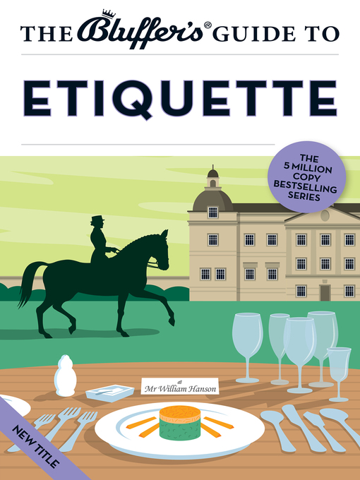 Title details for The Bluffer's Guide to Etiquette by William Hanson - Available